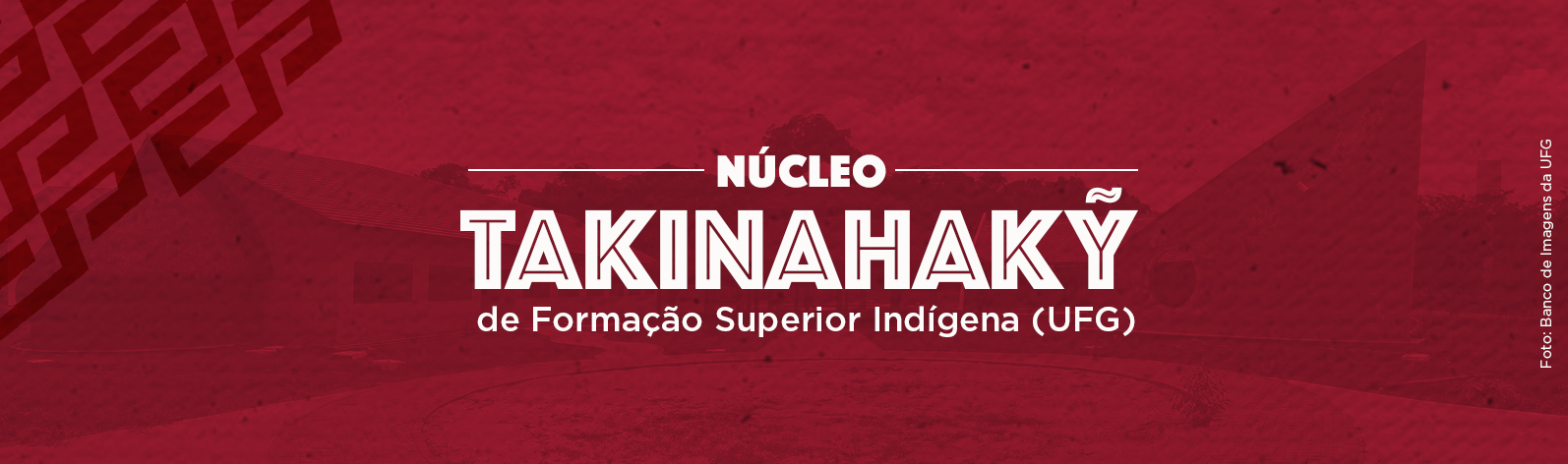 Imagem, com filtro avermelhado, do Núcleo Takinahakỹ. Esta imagem é um link para a página 'Conhecendo a Licenciatura em Educação Intercultural do Núcle Takinahakỹ'.